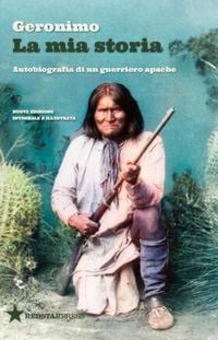 Produktbild: La mia storia. Autobiografia di un guerriero apache