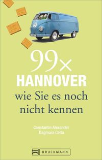 Bild vom Artikel Alexander, C: 99 x Hannover wie Sie es noch nicht kennen vom Autor Constantin Alexander