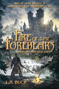 Produktbild: Fire of the Forebears (Heritor's Helm, #1)