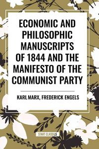 Produktbild: Economic and Philosophic Manuscripts of 1844 and the Manifesto of the Communist Party