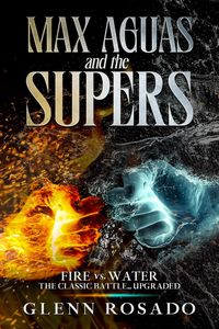 Produktbild: Max Aguas and the Supers: Fire vs. Water