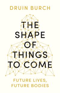 Produktbild: Burch, D: Shape of Things to Come