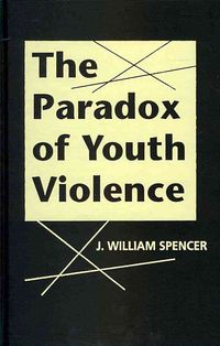Produktbild: Spencer, J:  The  Paradox of Youth Violence