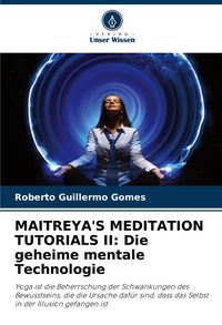 Produktbild: MAITREYA'S MEDITATION TUTORIALS II: Die geheime mentale Technologie