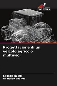 Produktbild: Progettazione di un veicolo agricolo multiuso