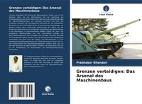Produktbild: Grenzen verteidigen: Das Arsenal des Maschinenbaus