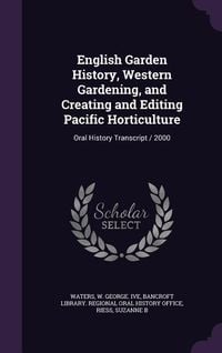 Produktbild: English Garden History, Western Gardening, and Creating and Editing Pacific Horticulture