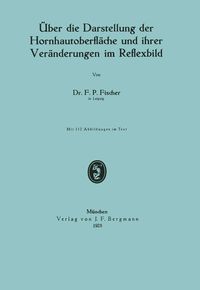 Produktbild: &Uuml;ber die Darstellung der Hornhautoberfl&auml;che und ihrer Ver&auml;nderungen im Reflexbild