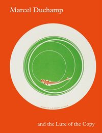 Produktbild: Marcel Duchamp and the Lure of the Copy