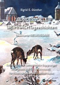 Produktbild: WUNDERVOLLE WEIHNACHTsgeschichten - Erweiterte NEUAUSGABE - Ein Buch &uuml;ber Tierliebe und Tierschutz, eingebettet in den Zauber der Weihnacht
