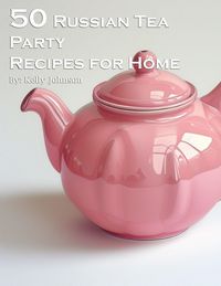 Produktbild: 50 Russian Tea Party Recipes for Home