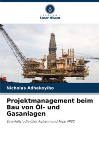 Produktbild: Projektmanagement beim Bau von &Ouml;l- und Gasanlagen
