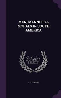 Produktbild: Men, Manners & Morals in South America