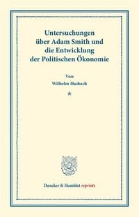 Produktbild: Untersuchungen &uuml;ber Adam Smith und die Entwicklung der Politischen &Ouml;konomie.