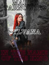 Produktbild: In The Name Of The King (SYLVANA, #2)