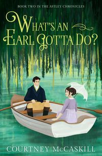 Produktbild: What's an Earl Gotta Do? (The Astley Chronicles, #2)