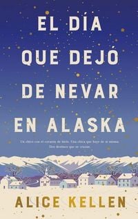 Produktbild: El Dia Que Dejo de Nevar En Alaska