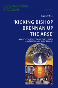 Produktbild: &lsquo;Kicking Bishop Brennan Up the Arse&rsquo;