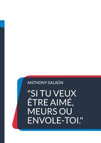 Produktbild: "Si tu veux &ecirc;tre aim&eacute;, meurs ou envole-toi."