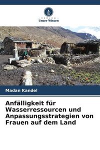Produktbild: Anf&auml;lligkeit f&uuml;r Wasserressourcen und Anpassungsstrategien von Frauen auf dem Land