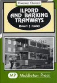 Produktbild: Harley, R: Ilford and Barking Tramways