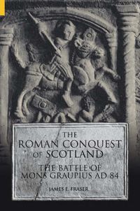 Produktbild: Fraser, B: The Roman Conquest of Scotland