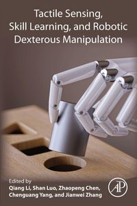 Produktbild: Tactile Sensing, Skill Learning, and Robotic Dexterous Manipulation