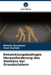 Produktbild: Entwicklungsbedingte Herausforderung des Stehlens bei Grundsch&uuml;lern