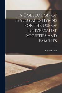 Produktbild: A Collection of Psalms and Hymns for the Use of Universalist Societies and Families