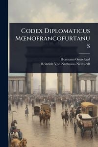 Produktbild: Codex Diplomaticus M&Aring;"nofrancofurtanus