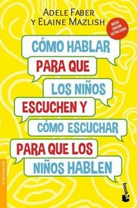 Produktbild: C&oacute;mo Hablar Para Que Los Ni&ntilde;os Escuchen: Y C&oacute;mo Escuchar Para Que Los Ni&ntilde;os Hablen (Nueva Edici&oacute;n) / How to Talk So Kids Will Listen & Listen So Kids Will Talk (New Edition)