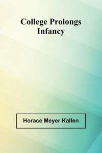 Produktbild: College Prolongs Infancy