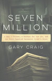 Produktbild: Seven Million: A Cop, a Priest, a Soldier for the Ira, and the Still-Unsolved Rochester Brink's Heist