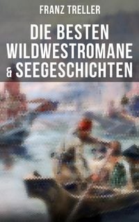 Produktbild: Die besten Wildwestromane & Seegeschichten
