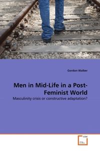 Produktbild: Walker, G: Men in Mid-Life in a Post-Feminist World