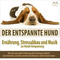 Produktbild: Der entspannte Hund - Ern&auml;hrung, Stressabbau und Musik zur Hunde-Entspannung