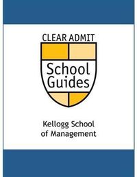 Produktbild: Clear Admit School Guide: The Kellogg School of Management