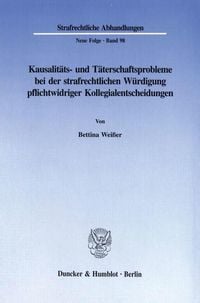 Produktbild: Kausalit&auml;ts- und T&auml;terschaftsprobleme bei der strafrechtlichen W&uuml;rdigung pflichtwidriger Kollegialentscheidungen.