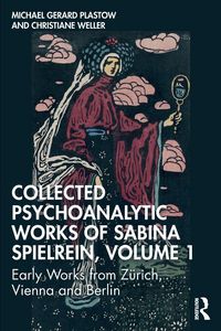 Produktbild: Collected Psychoanalytic Works of Sabina Spielrein, Volume 1