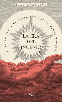 Produktbild: La era del ingenio : el siglo XVII y el nacimiento de la mente moderna