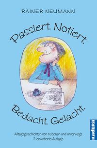 Produktbild: Passiert. Notiert. Bedacht. Gelacht.