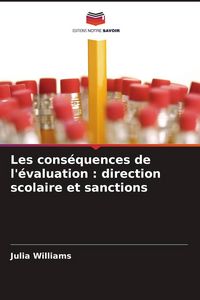 Produktbild: Les cons&eacute;quences de l'&eacute;valuation : direction scolaire et sanctions