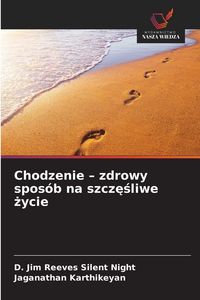 Produktbild: Chodzenie - zdrowy spos&oacute;b na szcz&iquest;&iquest;liwe &iquest;ycie