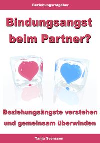 Produktbild: Bindungsangst beim Partner? - Beziehungs&auml;ngste verstehen und gemeinsam &uuml;berwinden