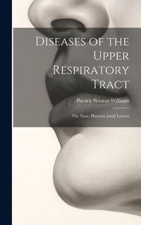 Produktbild: Diseases of the Upper Respiratory Tract; the Nose, Pharynx [and] Larynx