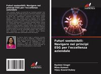 Produktbild: Futuri sostenibili: Navigare nei principi ESG per l'eccellenza aziendale