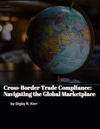 Produktbild: Cross-Border Trade Compliance: Navigating the Global Marketplace