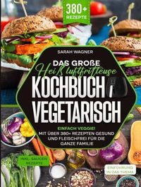 Produktbild: Das gro&szlig;e Hei&szlig;luftfritteuse Kochbuch Vegetarisch