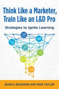 Produktbild: Think Like a Marketer, Train Like an L&D Pro