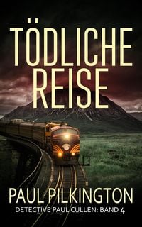 Produktbild: T&ouml;dliche Reise (Detective Paul Cullen, #4)